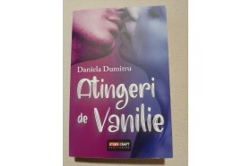 Atingeri de vanilie, de Daniela Dumitru